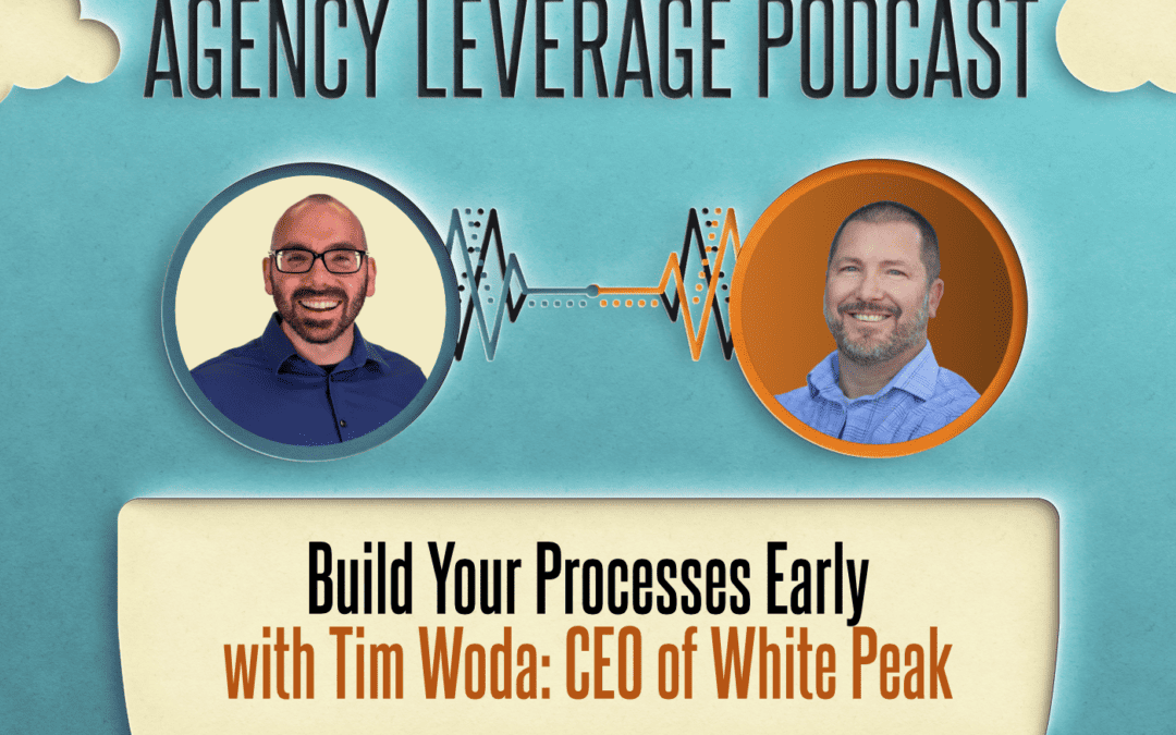 AL EP 44:  Tim Woda – Build Your Processes Early