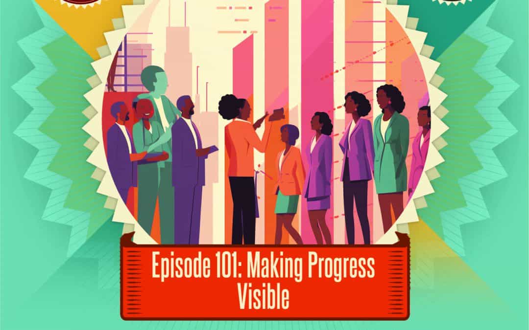 Episode 101: Making Progress Visible