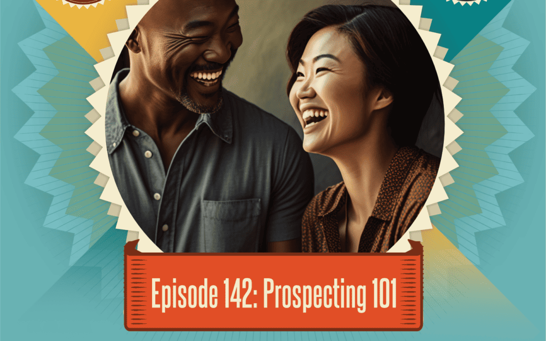 Episode 142: Prospecting 101