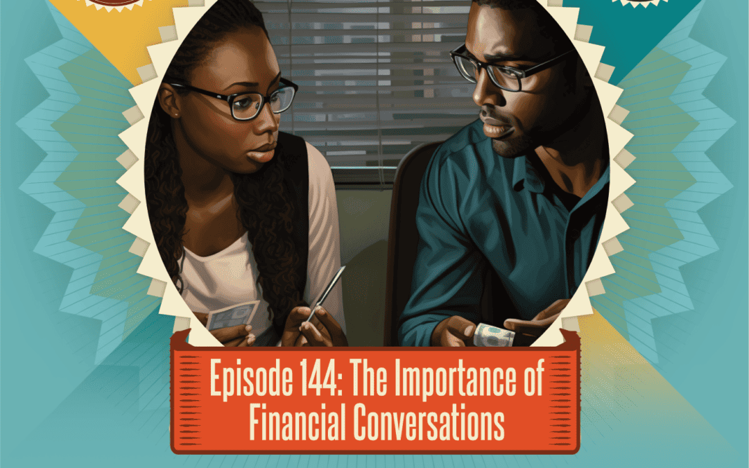 Episode 144: The Importance of Financial Conversations