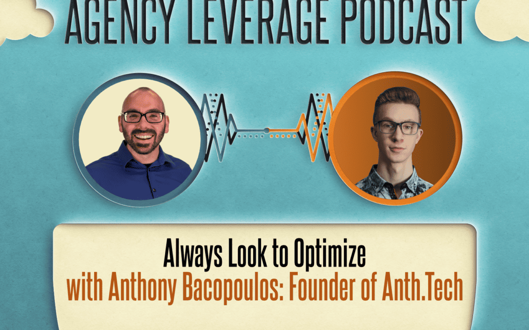 AL EP 34: Anthony Bacopoulos – Always Look To Optimize