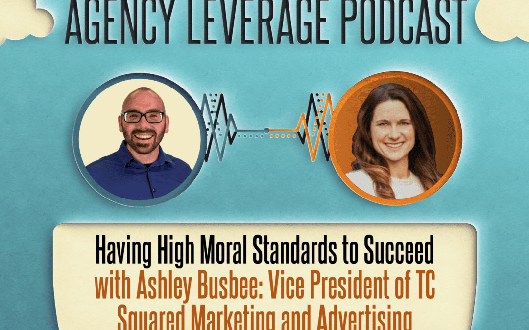 AL EP 36: Ashley Busbee – Having High Moral Standards to Succeed