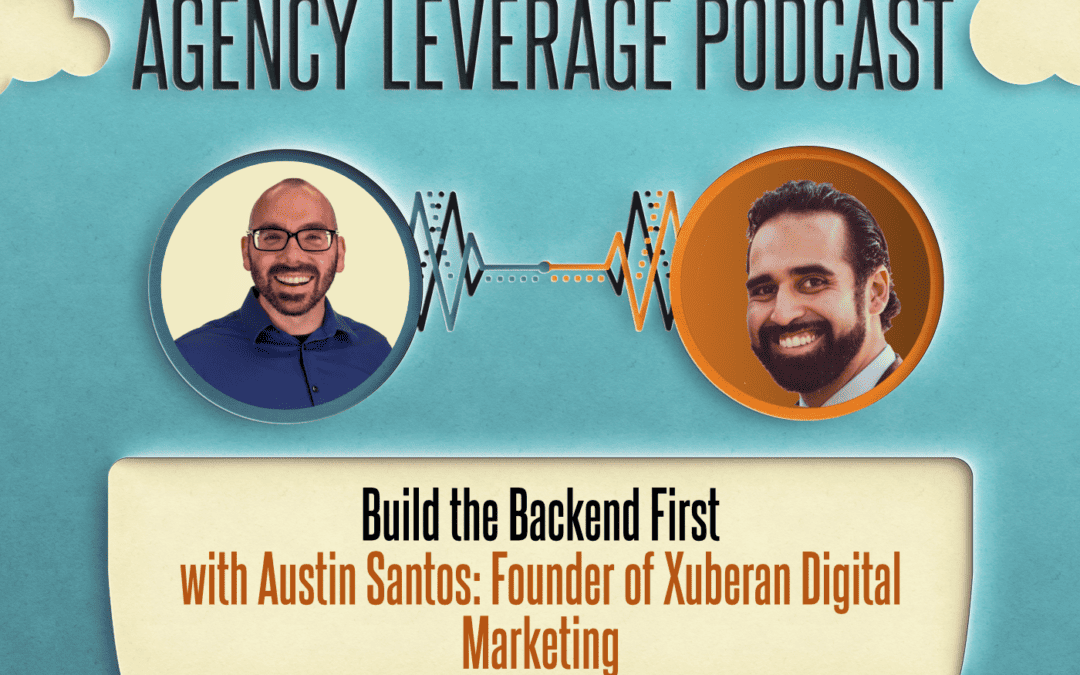 AL EP 33:  Austin Santos – Build the Backend First