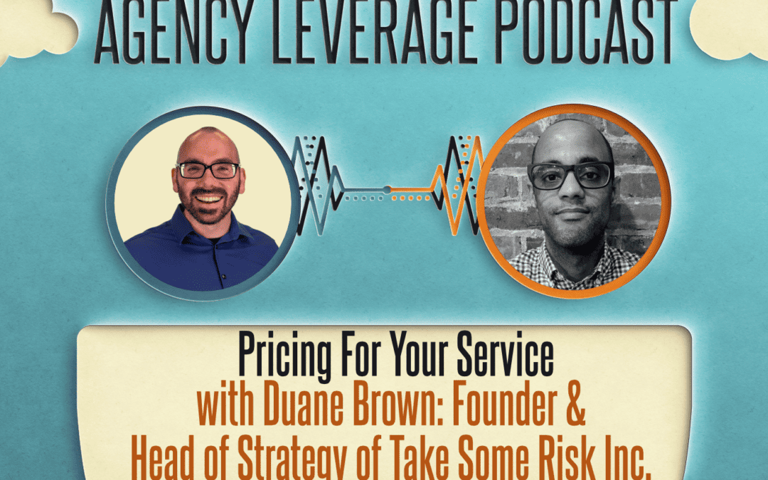 AL EP 22:  Duane Brown – Pricing For Your Service