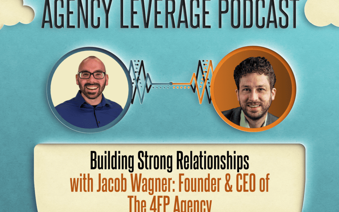 AL EP 35: Jacob Wagner – Building Strong Relationships