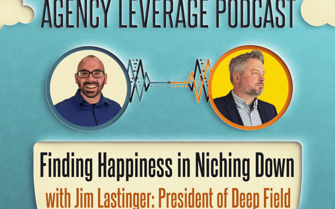 AL EP 18: Jim Lastinger – Finding Happiness in Niching Down