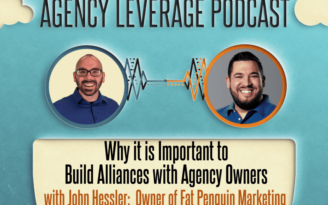 AL EP 1: John Hessler – Why it is Important to Build Alliances with Agency Owners