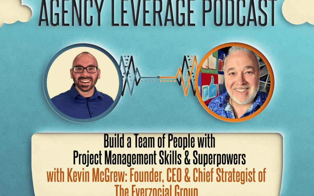 AL EP 16: Kevin McGrew – Build a Team of People with Project Management Skills & Superpowers