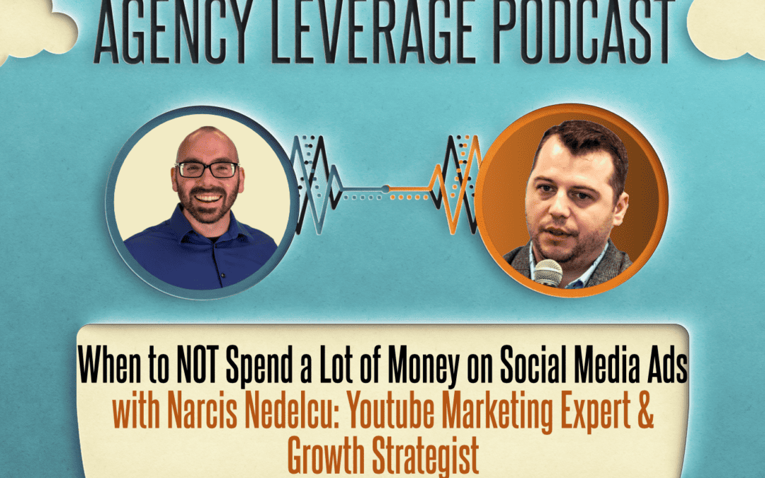 AL EP 11: Narcis Nedelcu – When to NOT Spend Money on Social Media Ads