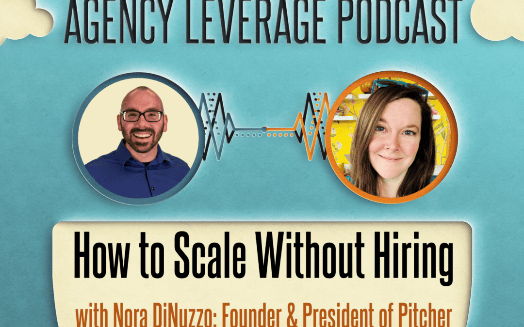 AL EP 3:  Nora DiNuzzo – How to Scale Without Hiring