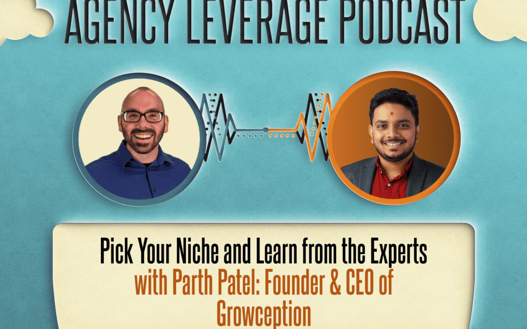 AL EP 24: Parth Patel – Pick Your Niche & Learn From The Experts