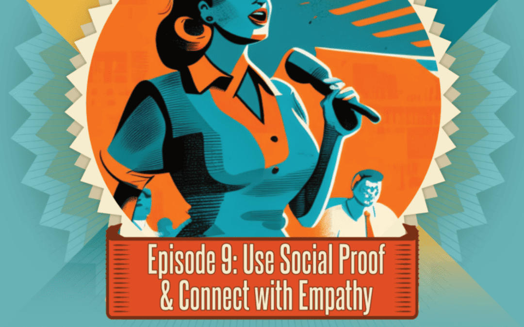 Episode 9: Use Social Proof & Connect with Empathy
