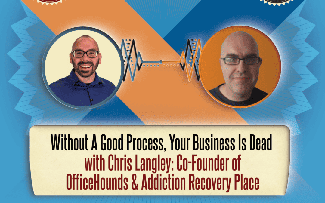 S2 / AL EP 59: Chris Langley – Without A Good Process, Your Business Is Dead